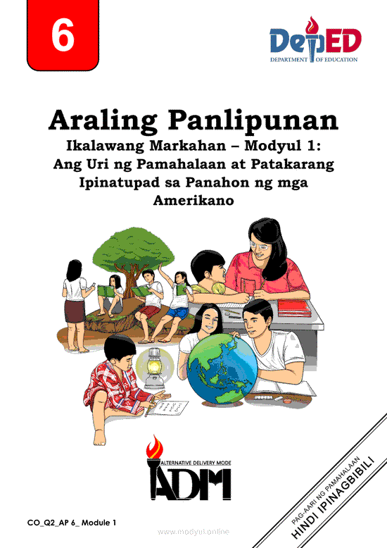 Araling Panlipunan 6 Ikalawang Markahan – Modyul 1: Ang Uri ng Pamahalaan at Patakarang Ipinatupad sa Panahon ng mga Amerikano