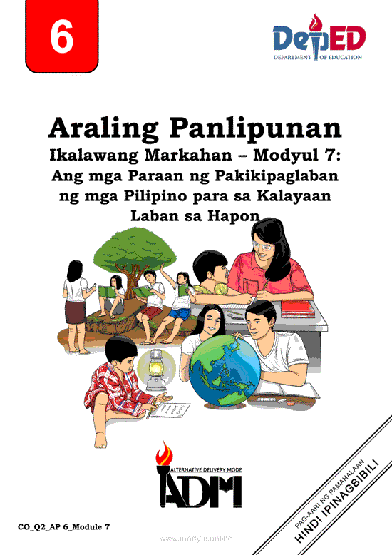 Araling Panlipunan 6 Ikalawang Markahan – Modyul 7: Ang mga Paraan ng Pakikipaglaban ng mga Pilipino para sa Kalayaan Laban sa Hapon