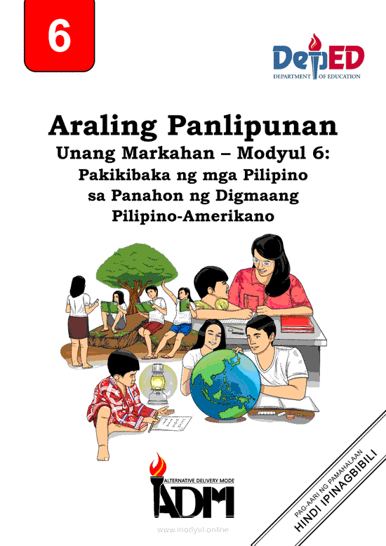 Araling Panlipunan 6 Modyul 6: Pakikibaka ng mga Pilipino sa Panahon ng Digmaang Pilipino-Amerikano