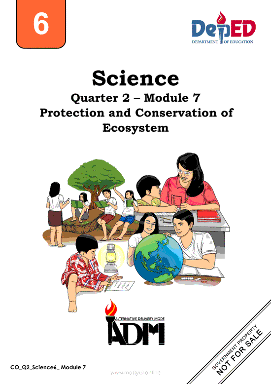 Science 6 Quarter 2 – Module 7 Protection and Conservation of Ecosystem